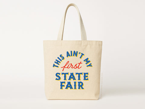This Ain’t My First State Fair Tote Bag