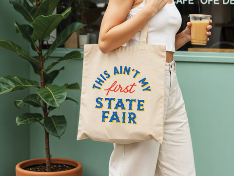 This Ain’t My First State Fair Tote Bag