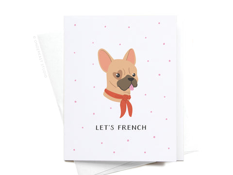 Let’s French Dog Greeting Card by Onderkast Studio features an illustrated Frenchie in a red scarf with pink dots and the caption LETS FRENCH. A cute love card or all-occasion French Dog card.