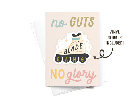 The No Guts No Glory Rollerblades Sticker Greeting Card by Onderkast Studio features vibrant colors, “no guts no glory” text, and a removable Blade Gang rollerblade vinyl sticker. Includes envelope.