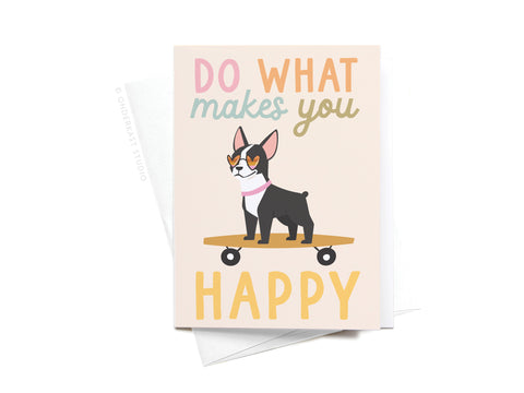 The Do What Makes You Happy Dog Sticker Greeting Card by Onderkast Studio features a black and white dog with heart-shaped sunglasses on a skateboard and colorful DO WHAT makes you HAPPY text, printed on white card stock.