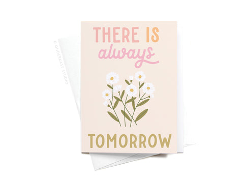 The Onderkast Studio There Is Always Tomorrow Flower Sticker Greeting Card features the phrase above white daisies with green stems on a light background, printed on premium white card stock.