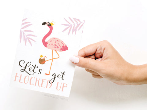 Let’s Get Flocked Up Greeting Card