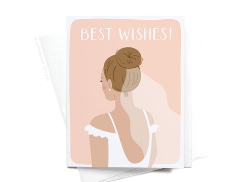 The Best Wishes Bride Greeting Card by Onderkast Studio features a woman with light brown hair in a bun, wearing a white open-back dress on a soft peach background with “BEST WISHES!” at the top. Light color.