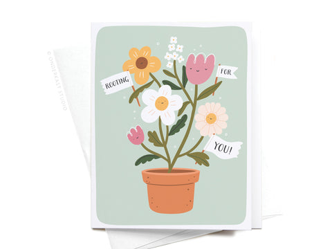 Rooting For You! Flowers Greeting Card