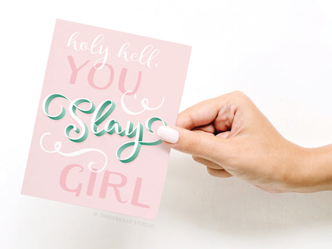 Holy Hell, You Slay Girl Greeting Card
